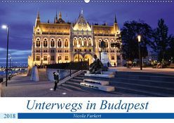 Unterwegs in Budapest (Wandkalender 2018 DIN A2 quer) von Furkert,  Nicola
