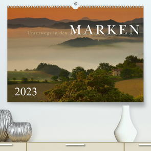 Unterwegs in den Marken (Premium, hochwertiger DIN A2 Wandkalender 2023, Kunstdruck in Hochglanz) von Maier,  Norbert
