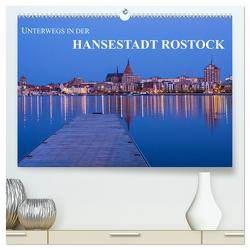 Unterwegs in der Hansestadt Rostock (hochwertiger Premium Wandkalender 2024 DIN A2 quer), Kunstdruck in Hochglanz von Ködder,  Rico