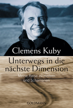 Unterwegs in die nächste Dimension von Kuby,  Clemens