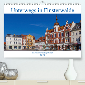 Unterwegs in Finsterwalde (Premium, hochwertiger DIN A2 Wandkalender 2021, Kunstdruck in Hochglanz) von Seifert,  Birgit