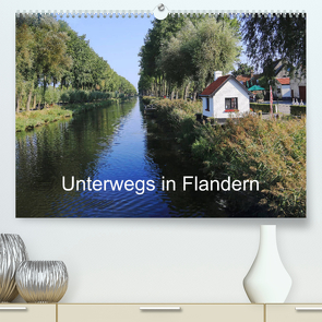 Unterwegs in Flandern (Premium, hochwertiger DIN A2 Wandkalender 2022, Kunstdruck in Hochglanz) von Nitzold-Briele,  Gudrun