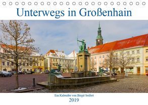 Unterwegs in Großenhain (Tischkalender 2019 DIN A5 quer) von Harriette Seifert,  Birgit