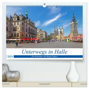 Unterwegs in Halle (hochwertiger Premium Wandkalender 2024 DIN A2 quer), Kunstdruck in Hochglanz von Harriette Seifert,  Birgit