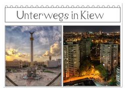 Unterwegs in Kiew (Tischkalender 2024 DIN A5 quer), CALVENDO Monatskalender von Buchspies,  Carina