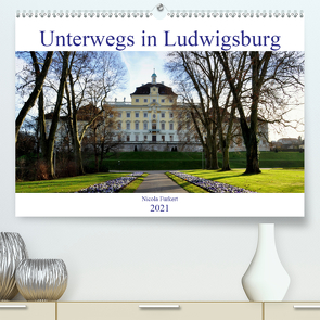 Unterwegs in Ludwigsburg (Premium, hochwertiger DIN A2 Wandkalender 2021, Kunstdruck in Hochglanz) von Furkert,  Nicola