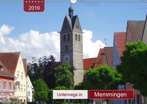 Unterwegs in Memmingen (Wandkalender 2019 DIN A3 quer) von Keller,  Angelika