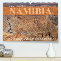 Unterwegs in Namibia- vom Fishriver zu den Epupa Falls (Premium, hochwertiger DIN A2 Wandkalender 2023, Kunstdruck in Hochglanz) von Werner Altner,  Dr.
