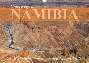 Unterwegs in Namibia- vom Fishriver zu den Epupa Falls (Wandkalender 2023 DIN A3 quer) von Werner Altner,  Dr.