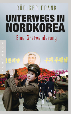 Unterwegs in Nordkorea von Frank,  Rüdiger