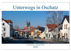Unterwegs in Oschatz (Wandkalender 2024 DIN A3 quer), CALVENDO Monatskalender von Seifert,  Birgit