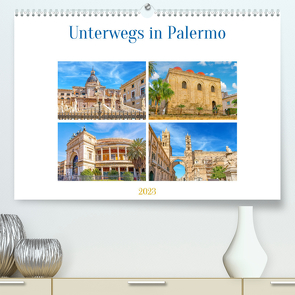 Unterwegs in Palermo (Premium, hochwertiger DIN A2 Wandkalender 2023, Kunstdruck in Hochglanz) von Schwarze,  Nina