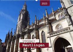Unterwegs in Reutlingen (Wandkalender 2023 DIN A2 quer) von Keller,  Angelika
