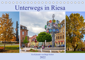 Unterwegs in Riesa (Tischkalender 2022 DIN A5 quer) von Seifert,  Birgit