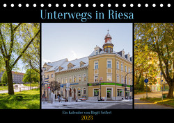 Unterwegs in Riesa (Tischkalender 2023 DIN A5 quer) von Harriette Seifert,  Birgit