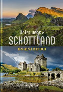 KUNTH Unterwegs in Schottland von Ottinger,  Iris, Welte,  Sabine