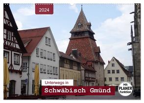 Unterwegs in Schwäbisch Gmünd (Wandkalender 2024 DIN A2 quer), CALVENDO Monatskalender von Keller,  Angelika