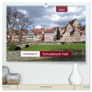 Unterwegs in Schwäbisch Hall (hochwertiger Premium Wandkalender 2024 DIN A2 quer), Kunstdruck in Hochglanz von Keller,  Angelika