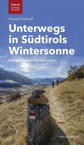 Unterwegs in Südtirols Wintersonne von Stimpfl,  Oswald
