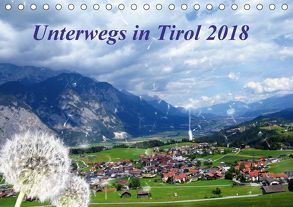 Unterwegs in Tirol (Tischkalender 2018 DIN A5 quer) von Müller,  Gerdhold