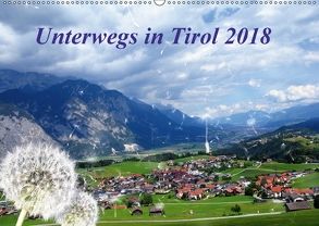 Unterwegs in Tirol (Wandkalender 2018 DIN A2 quer) von Müller,  Gerdhold