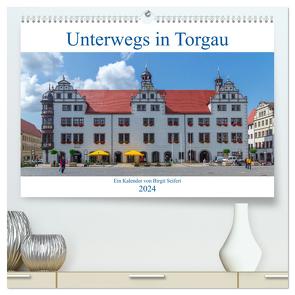 Unterwegs in Torgau (hochwertiger Premium Wandkalender 2024 DIN A2 quer), Kunstdruck in Hochglanz von Harriette Seifert,  Birgit