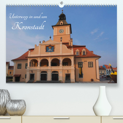 Unterwegs in und um Kronstadt (Premium, hochwertiger DIN A2 Wandkalender 2023, Kunstdruck in Hochglanz) von Hegerfeld-Reckert,  Anneli