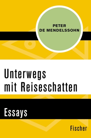 Unterwegs mit Reiseschatten von Mendelssohn,  Peter de