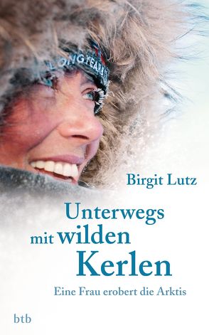 Unterwegs mit wilden Kerlen von Lutz,  Birgit