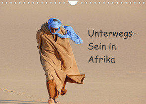 Unterwegs-Sein in Afrika (Wandkalender 2022 DIN A4 quer) von Bormann,  Knut