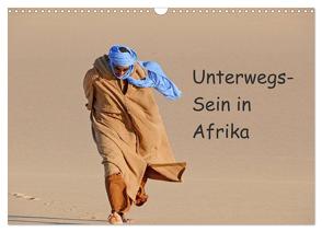 Unterwegs-Sein in Afrika (Wandkalender 2024 DIN A3 quer), CALVENDO Monatskalender von Bormann,  Knut