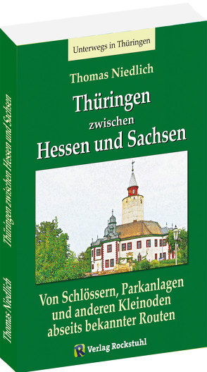 Unterwegs – Thüringen zwischen Hessen und Sachsen von Niedlich,  Thomas