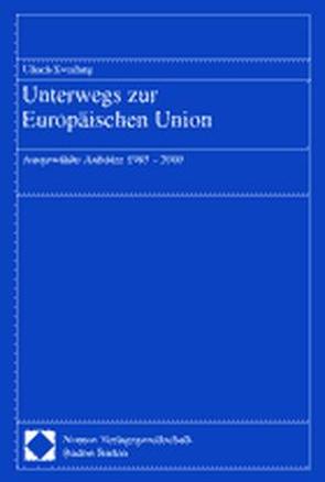 Unterwegs zur Europäischen Union von Everling,  Ulrich