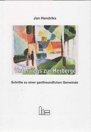 Unterwegs zur Herberge. von Haasen,  Jens, Hendriks,  Jan, Prang,  Martin