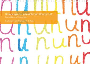 Unterwegs zur persönlichen Handschrift von Hurschler Lichtsteiner,  Sibylle, Jurt Betschart,  Josy, Reber,  Andrea