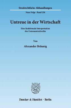 Untreue in der Wirtschaft. von Bräunig,  Alexander