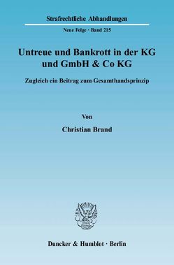Untreue und Bankrott in der KG und GmbH & Co KG. von Brand,  Christian