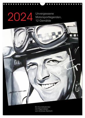 Unvergessene Motorsportlegenden, 12 Gemälde (Wandkalender 2024 DIN A3 hoch), CALVENDO Monatskalender von Bartsch,  Andreas