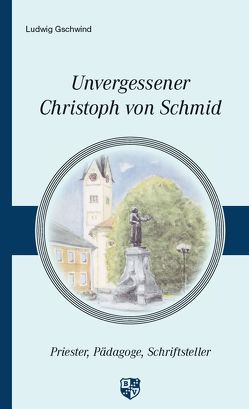 Unvergessener Christoph von Schmid von Gschwind,  Ludwig