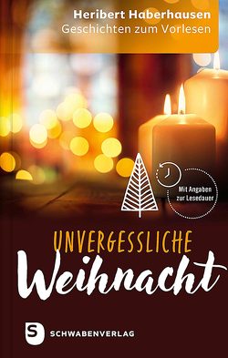 Unvergessliche Weihnacht von Haberhausen,  Heribert, Hoffsümmer,  Willi