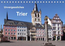 Unvergessliches Trier (Tischkalender 2023 DIN A5 quer) von Weiss,  Anna-Christina