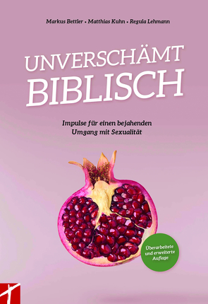 UNVERSCHÄMT BIBLISCH von Bettler / Kuhn / Lehmann,  Markus / Matthias / Regula