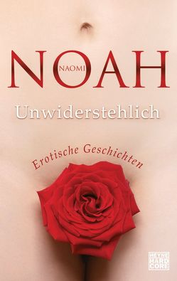 Unwiderstehlich von Noah,  Naomi