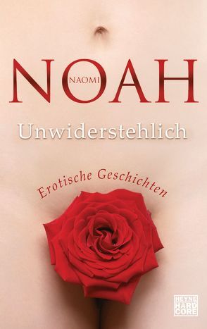 Unwiderstehlich von Noah,  Naomi