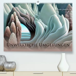 Unwirkliche Umgebungen (Premium, hochwertiger DIN A2 Wandkalender 2024, Kunstdruck in Hochglanz) von glandarius,  Garrulus