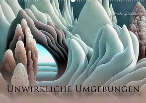 Unwirkliche Umgebungen (Wandkalender 2024 DIN A2 quer) von glandarius,  Garrulus