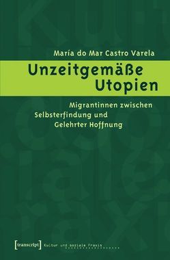 Unzeitgemäße Utopien von Castro Varela,  María do Mar