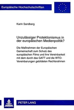 Unzulässiger Protektionismus in der europäischen Medienpolitik? von Sandberg,  Karin