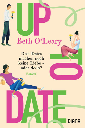 Up to Date – Drei Dates machen noch keine Liebe – oder doch? von Kurbasik,  Pauline, O'Leary,  Beth, Schröder,  Babette