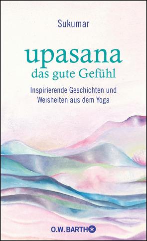 upasana – das gute Gefühl von Bärr,  Eberhard, Sukumar